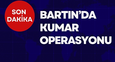 BARTIN’DA KUMAR OPERASYONU
