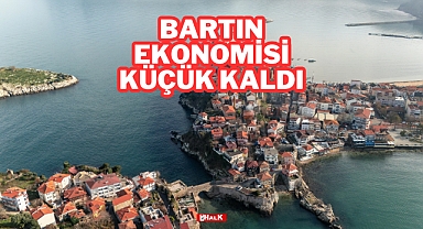 Bartın Ekonomide Küçük Kaldı
