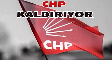 CHP KALDIRIYOR
