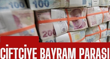 ÇİFTÇİYE BAYRAM PARASI
