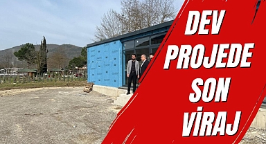 DEV PROJEDE SON VİRAJ