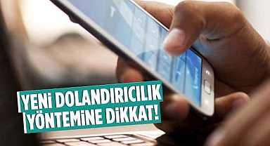 DOLANDIRICILARDAN YENİ YÖNTEM