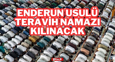 Enderun Usulü Teravih Namazı Kılınacak