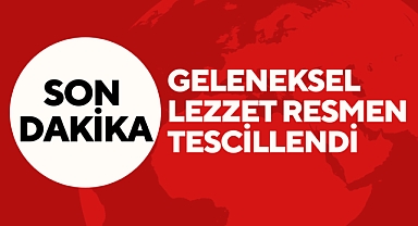 Geleneksel Lezzet Resmen Tescillendi