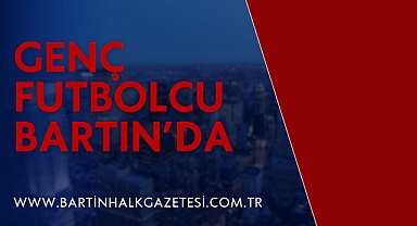 GENÇ FUTBOLCU BARTIN’DA