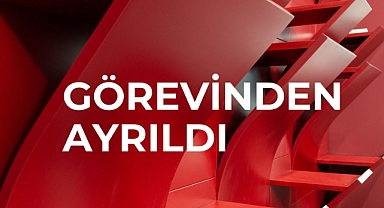 GÖREVİNDEN AYRILDI