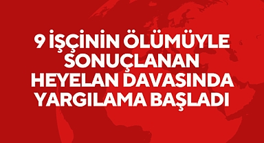 Heyelan Davasında Yargılama Başladı