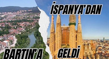 İSPANYA'DAN BARTIN'A GELDİ