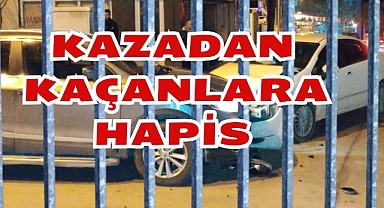 KAZADAN KAÇANLARA HAPİS