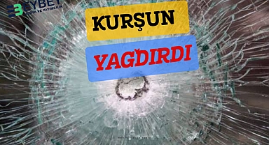 Kurşun yağdırdı