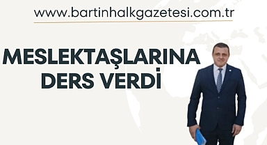 MESLEKTAŞLARINA DERS VERDİ