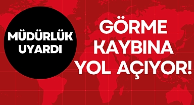 MÜDÜRLÜK UYARDI