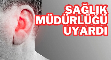 Sağlık Müdürlüğü Uyardı