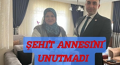 ŞEHİT ANNESİNİ UNUTMADI