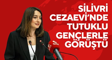 SİLİVRİ CEZAEVİ'NDE TUTUKLU GENÇLERLE GÖRÜŞTÜ