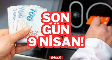 SON GÜN 9 NİSAN!