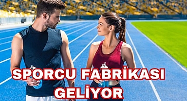 SPORCU FABRİKASI GELİYOR