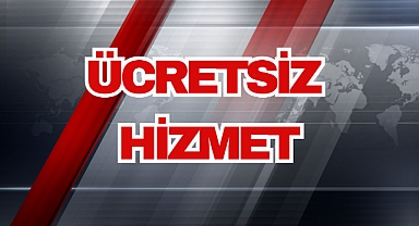 ÜCRETSİZ YAPILIYOR