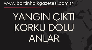 YANGIN ÇIKTI KORKU DOLU ANLAR