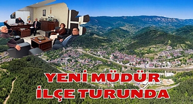 YENİ MÜDÜR İLÇE TURUNDA