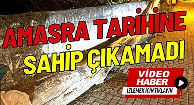 AMASRA TARİHİNE SAHİP ÇIKAMADI