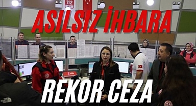 ASILSIZ İHBARA REKOR CEZA