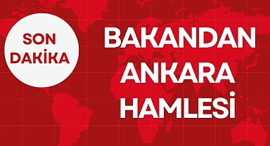 BAKANDAN ANKARA HAMLESİ