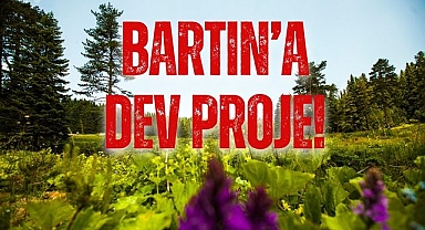 BARTIN'A DEV PROJE!