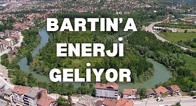 BARTIN'A ENERJİ GELİYOR