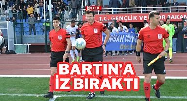BARTIN'A İZ BIRAKIP GİTTİ