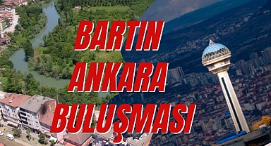 BARTIN ANKARA BULUŞMASI
