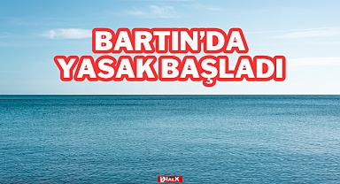 Bartın'da Yasak Başladı