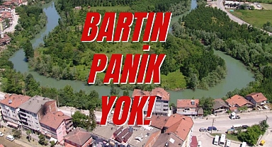 BARTIN PANİK YOK!