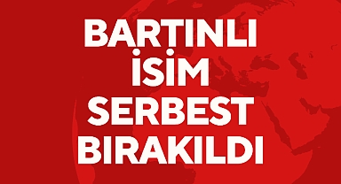 Bartınlı İsim Serbest Bırakıldı