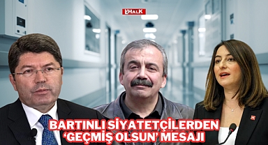 Bartınlı Siyasetçilerden 'Geçmiş Olsun' Mesajı