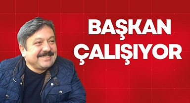 BAŞKAN ÇALIŞIYOR