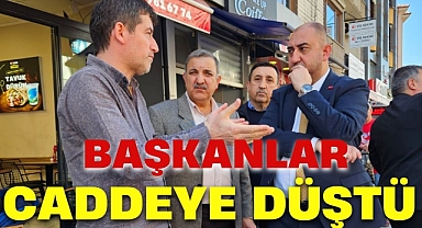 BAŞKANLAR CADDEYE DÜŞTÜ