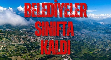 BELEDİYELER SINIFTA KALDI