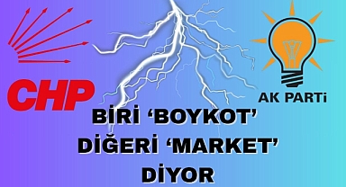BİRİ 'BOYKOT' DİĞERİ 'MARKET' DİYOR