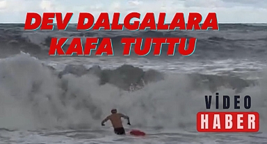 DEV DALGALARA KAFA TUTTU