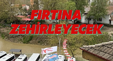 FIRTINA ZEHİRLEYECEK