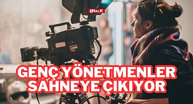 Genç Yönetmenler Sahneye Çıkıyor