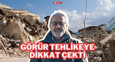 Görür Tehlikeye Dikkat Çekti