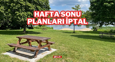 Hafta Sonu Planlar İptal