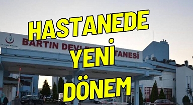 HASTANEDE YENİ DÖNEM