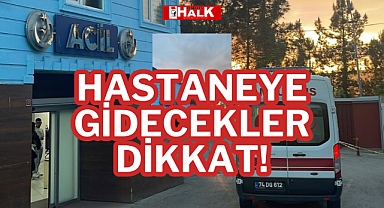 HASTANEYE GİDECEKLER DİKKAT!