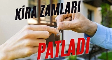 KİRA ZAMLARI PATLADI