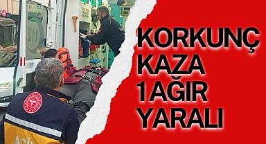 KORKUNÇ KAZA BİR AĞIR YARALI