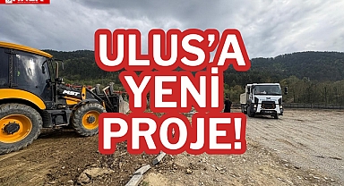 ULUS’A YENİ PROJE!