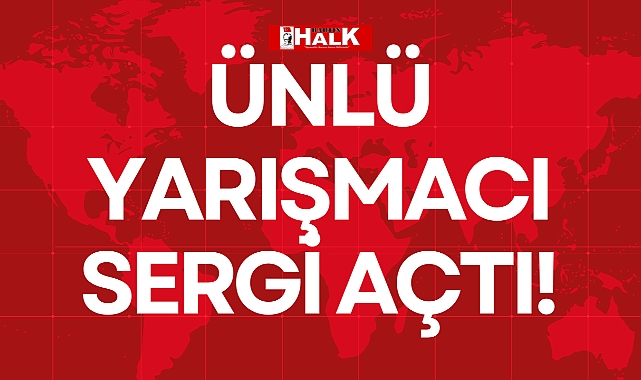 ünlü yarışmacı sergi açtı!